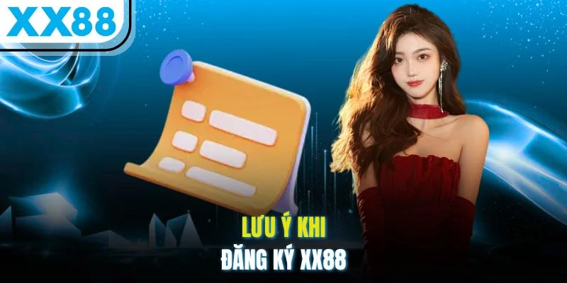 Lưu ý khi đăng ký XX88