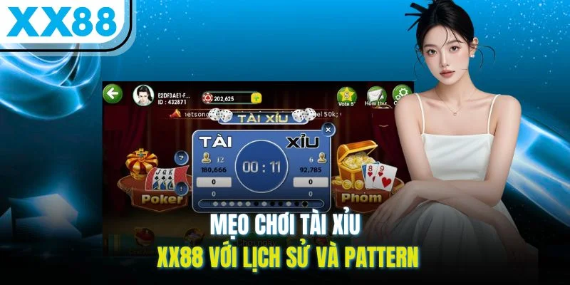 Mẹo chơi Tài Xỉu XX88 với lịch sử và pattern